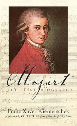 Mozart: The First Biography by Franz Xaver Niemetschek 9781845452315