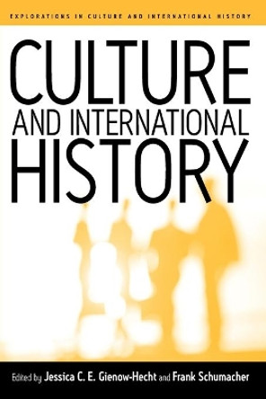 Culture and International History by Jessica C. E. Gienow-Hecht 9781571813831