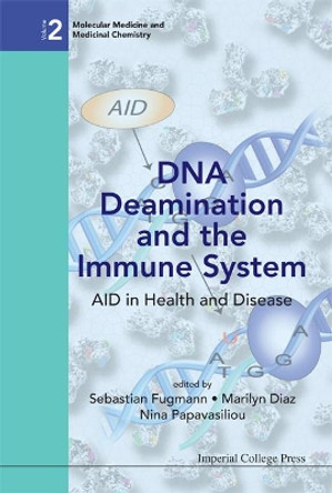 Dna Deamination And The Immune System: Aid In Health And Disease by Nina Papavasiliou 9781848165922