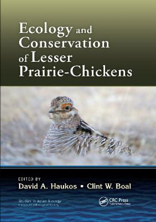 Ecology and Conservation of Lesser Prairie-Chickens by David A. Haukos