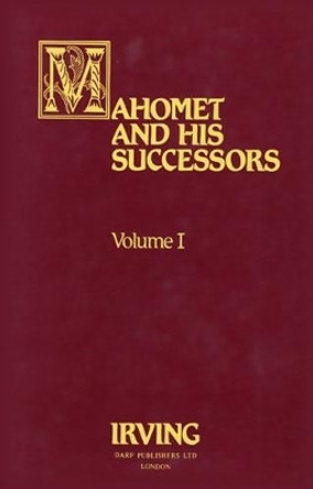 Mahomet and His Successors: v. 1 by Washington Irving 9781850770459