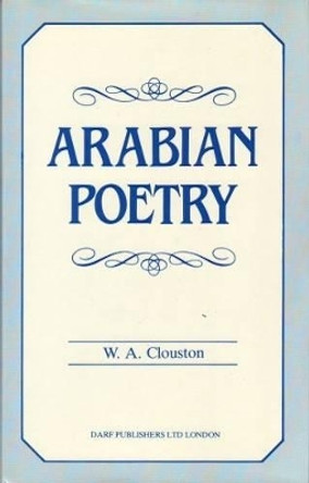 Arabian Poetry for English Readers by W. A. Clouston 9781850771371