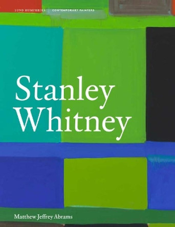 Stanley Whitney by Matthew Jeffrey Abrams 9781848222519