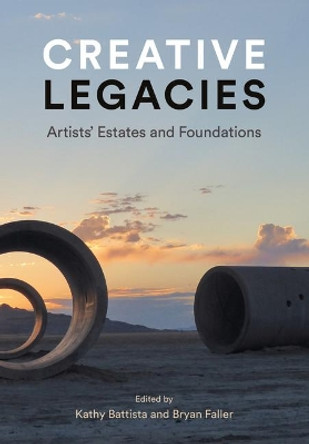 Creative Legacies: Critical Issues for Artists' Estates by Kathy Battista 9781848223523