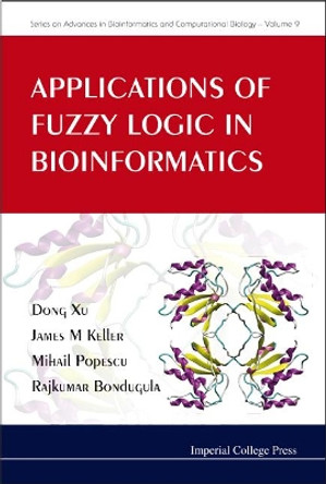 Applications Of Fuzzy Logic In Bioinformatics by Dong Xu 9781848162587
