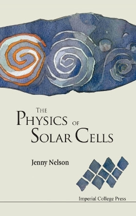 Physics Of Solar Cells, The by Jenny Nelson 9781860943409