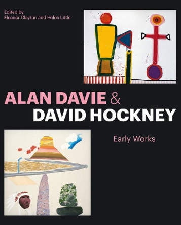 Alan Davie and David Hockney: Early Works by Eleanor Clayton 9781848223752
