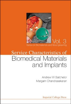 Service Characteristics Of Biomedical Materials And Implants by A. W. Batchelor 9781860944758