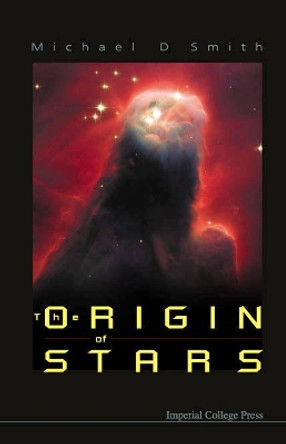 Origin Of Stars, The by Michael D. Smith 9781860944895