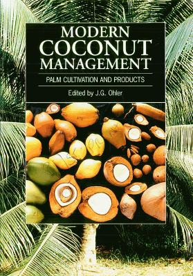 Modern Coconut Management: Palm cultivation and products by J.G. Ohler 9781853394676