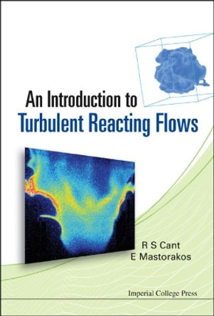 Introduction To Turbulent Reacting Flows, An by Epaminondas Mastorakos 9781860947780