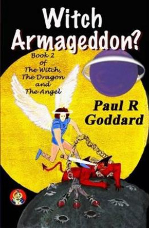 Witch Armageddon?: Book 2 by Paul R. Goddard 9781854570550