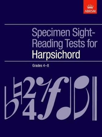 Specimen Sight-Reading Tests for Harpsichord, Grades 4-8 by ABRSM 9781854724113