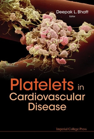 Platelets In Cardiovascular Disease by Deepak L. Bhatt 9781860948268