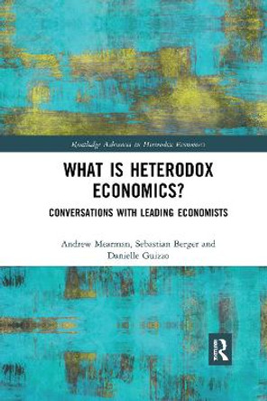 What is Heterodox Economics?: Conversations with Leading Economists by Andrew Mearman