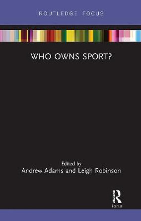 Who Owns Sport? by Andrew Adams