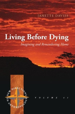 Living Before Dying: Imagining and Remembering Home by Janette Davies 9781789201307