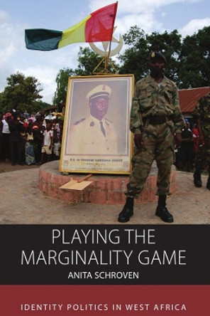 Playing the Marginality Game: Identity Politics in West Africa by Anita Schroven 9781789201895