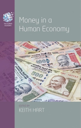 Money in a Human Economy by Keith Hart 9781789205053