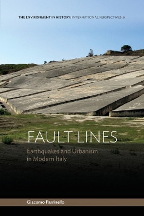 Fault Lines: Earthquakes and Urbanism in Modern Italy by Giacomo Parrinello 9781789208092