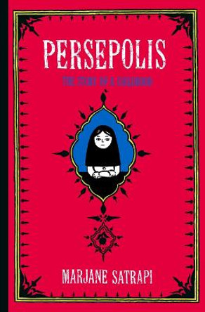 Persepolis: The Story of a Childhood by Marjane Satrapi