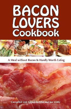 Bacon Lovers Cookbook by Joe Liddy 9781885590985