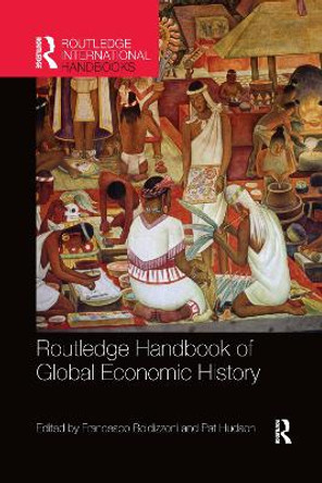 Routledge Handbook of Global Economic History by Francesco Boldizzoni