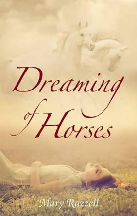 Dreaming of Horses by Mary Razzell 9781896124599