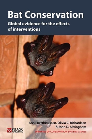 Bat Conservation: Global evidence for the effects of interventions by Anna Berthinussen 9781907807909
