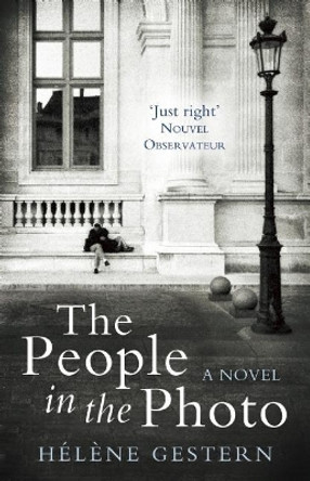 People in the Photo: A Novel by Helene Gestern 9781908313546