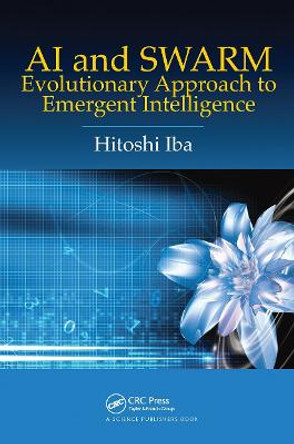 AI and SWARM: Evolutionary Approach to Emergent Intelligence by Hitoshi Iba