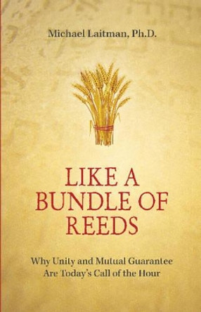 Like a Bundle of Reeds************* Michael Laitman 9781897448823