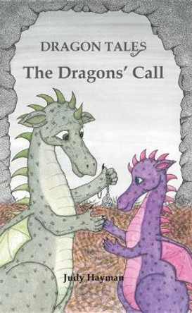 The Dragons' Call by Judy Hayman 9781910056486