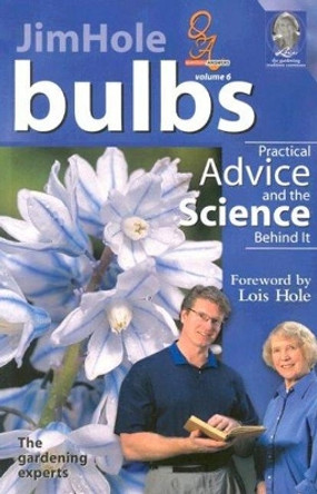 Bulbs: Practical Advice and the Science Behind It by Jim Hole 9781894728041