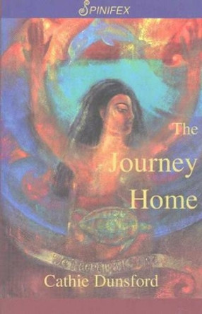 The Journey Home: Te Haerenga Kainga by Cathie Dunsford 9781875559541