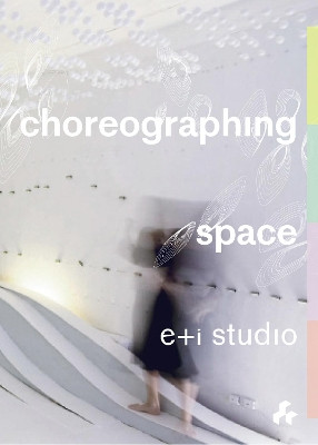 Choreographing Space by e+i studio 9781911339441