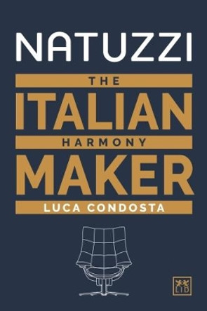 Natuzzi: The Italian Harmony Maker by Luca Condosta 9781911498599