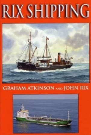 Rix Shipping by Graham Atkinson 9781901703597