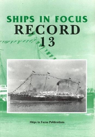 Ships in Focus Record 13 by Ships In Focus Publications 9781901703108