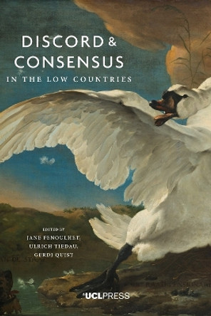 Discord and Consensus in the Low Countries, 1700-2000 by Professor Jane Fenoulhet 9781910634301