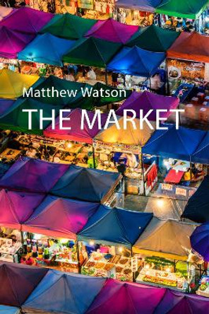 The Market by Matthew Watson 9781911116608