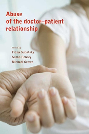 Abuse of the Doctor-Patient Relationship by Fiona Subotsky 9781904671374