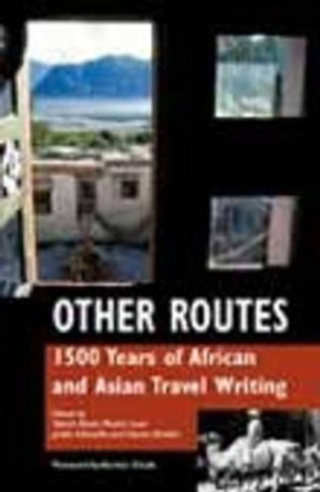 Other Routes: 1500 Years of African and Asian Travel Writing by Tabish Khair 9781904955122