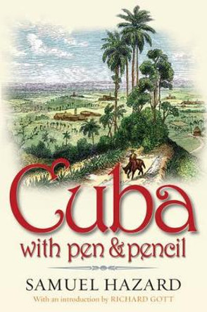 Cuba with Pen and Pencil by Samuel Hazard 9781904955207