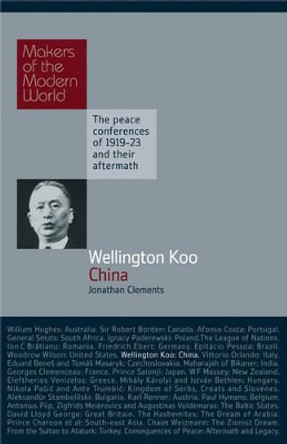 Wellington Koo: China by Jonathan Clements 9781905791699