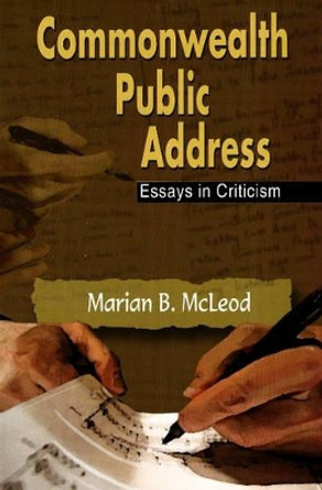 Commonwealth Public Address: Essays in Criticism by Marian B. McLeod 9781932705768