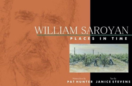 William Saroyan: Places in Time by Pat Hunter 9781933502243