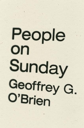 People on Sunday by Geoffrey G. O'Brien 9781933517728