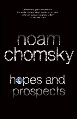 Hopes and Prospects by Noam Chomsky 9781931859967