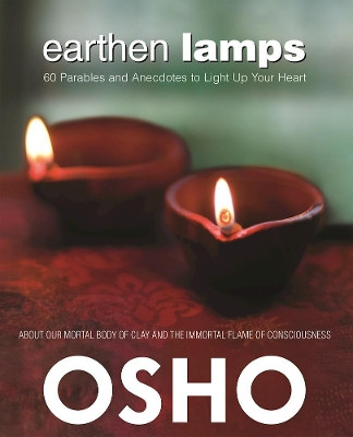 Earthen Lamps: 60 Parables and Anecdotes to Light Up Your Heart  9781938755873